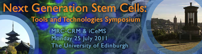 MRC-CRM & iCeMS "Next Generation Stem Cells: Tools and Technologies Symposium"