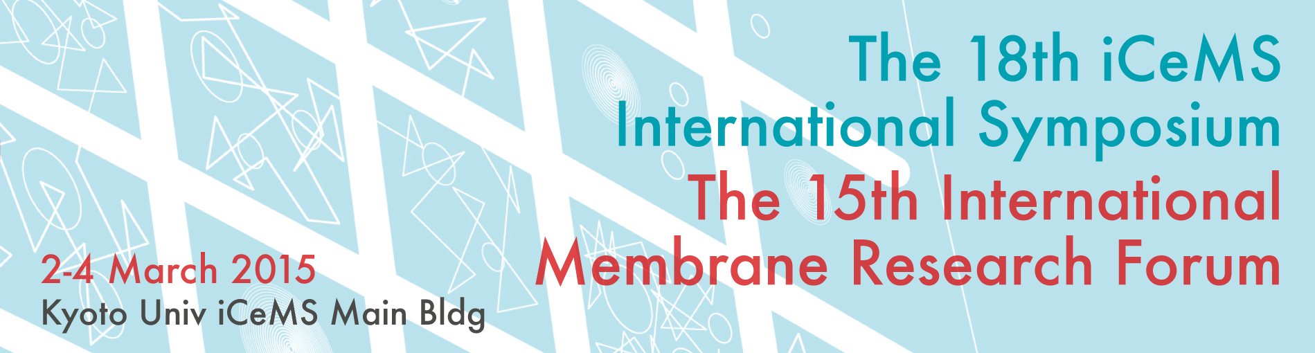 The 18th iCeMS International Symposium: The 15th International Membrane Research Forum